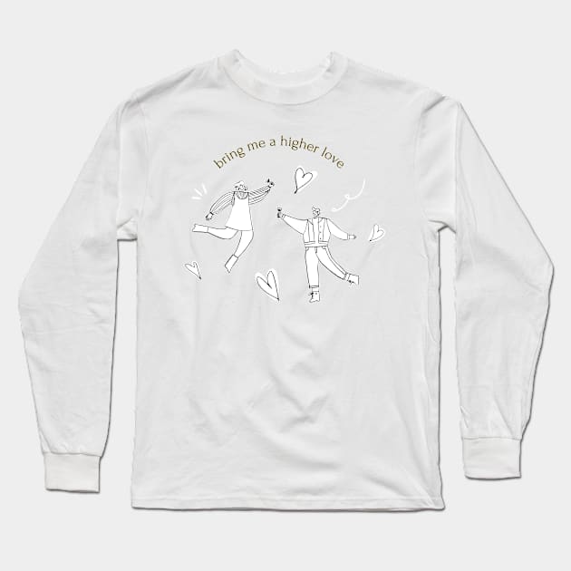 bring me a higher love Long Sleeve T-Shirt by goblinbabe